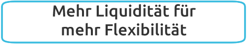 Mehr Liquidität für mehr Flexibilität