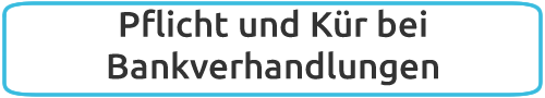 Pflicht und Kür bei Bankverhandlungen